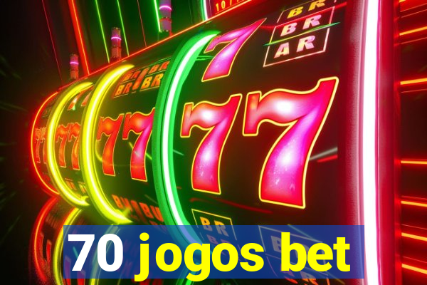 70 jogos bet